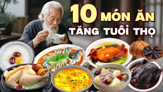 10 món ăn tăng tuổi thọ của người Hoa | Bí kíp sống lâu của người Trung Quốc từ các món ăn