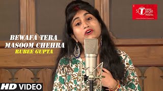 Bewafa Tera Masoom Chehra | | Cover Song By Rubee gupta  | T-Series StageWorks