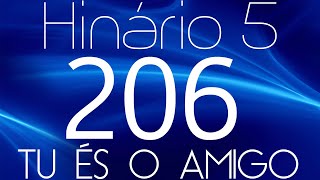 HINO 206 CCB - Tu És o Amigo - HINÁRIO 5 COM LETRAS