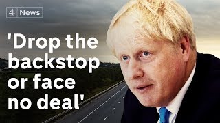 No Brexit deal unless 'anti-democratic' backstop dropped, says Boris Johnson