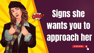 5 Signs She Wants YOU To Approach Her!