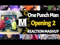 One Punch Man Opening 2 | Reaction Mashup