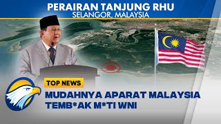 Mudahnya Aparat Malaysia Temb*k M*ti WNI [Top News]