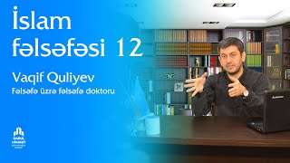 İslam fəlsəfəsində fikir cərəyanları və məktəblər | İslam fəlsəfəsi #12