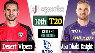 ILT20 2024  | Desert Vipers vs Abu Dhabi Knight Riders 10th Match Prediction | ADKR vs DV Live