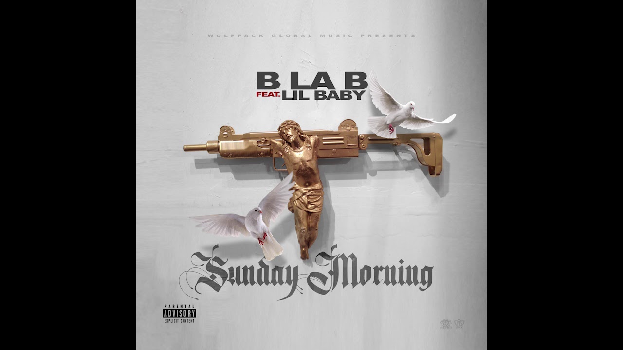 B LA B Ft. Lil Baby - Sunday Morning - YouTube