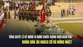 Tổng duyệt Lễ kỷ niệm 70 năm Chiến thắng Điện Biên Phủ: Nhân dân, du khách cổ vũ nồng nhiệt |  VTV24