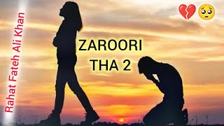 Zaroori Tha 2 - Rahat Fateh Ali Khan | Vishal Pandey | Aliya Hamidi | Vikas Singh