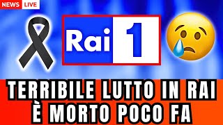 🔴 TRAGICO LUTTO RAI: \