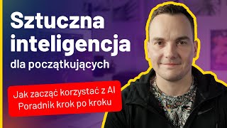 🤖 Jak Zacząć Korzystać z AI w 2024 za Darmo? ZACZNIJ TUTAJ Przygodę ze Sztuczną Inteligencją