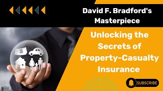 Insuring Your Future:  The Economics of Property-Casualty Insurance by David F. Bradford