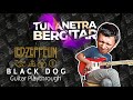 Led Zeppelin - Black Dog Guitar Playthrough By Tuna Netra Bergitar