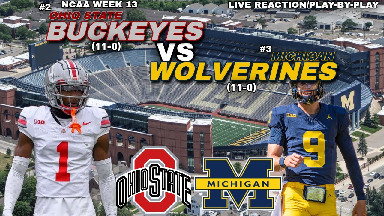 Ohio State Buckeyes Vs Michigan Wolverines LIVE REACTION/Play-By-Play ...