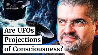 Bernardo Kastrup on the UFO / UAP Phenomenon and Consciousness