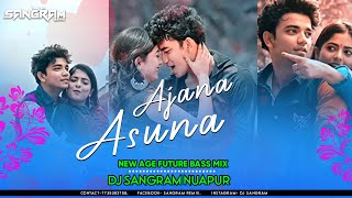 Ajana Asuna Official Remix(Chill Future Bass)Dj Sangram | Odia Romantic Song | Himagni | Rakesh Mp3