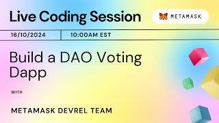 Build a DAO Voting Dapp with the Consensys DevRel Team