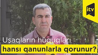 Azərbaycanda uşaqların hüquqları hansı qanunlarla qorunur?