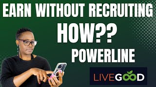 HOW DO WE GET PAID WITHOUT RECRUITING IN LIVE GOOD?