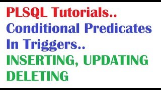 PL/SQL Tutorial: What is Conditional Predicates and Qualifiers in TRIGGERS PLSQL