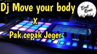 DJ MOVE YOUR BODY PAK CEPAK JEGER DJ MOVE YOUR BODY REMIX TIK TOK VIRAL 2021