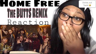 Home Free - The Butts Remix (Reaction)