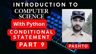 Introduction to computer science with python part 9 | Conditional Statements in Python