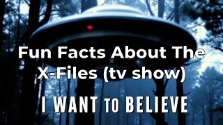 Fun Facts About The X-Files (tv show)