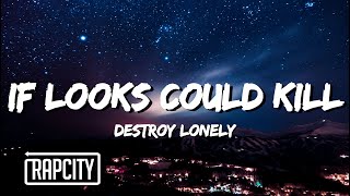 Destroy Lonely - if looks could kill (Lyrics)