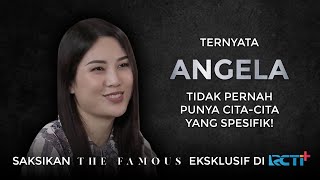 TERNYATA ANGELA TIDAK PERNAH PUNYA CITA-CITA YANG SPESIFIK!