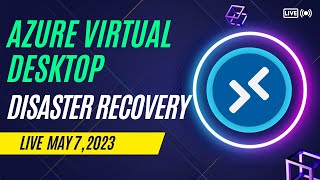 Azure Virtual Desktop Disaster Recovery