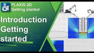 Introduction - Getting Started with PLAXIS 2D - part 1/11