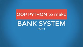 5 -- Bank system using python OOP