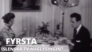 Fyrsta íslenska sjónvarpsauglýsingin?