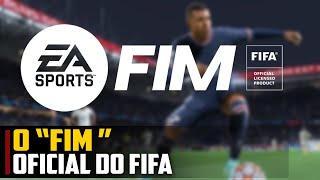 O ''FIM'' oficial do FIFA