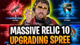 I FINALLY Went on a MASSIVE Relic 10 Upgrading Spree (Last One Will Surprise You...)