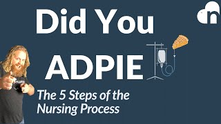 ADPIE- The 5 Steps of the Nursing Process Made Easy!