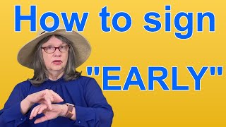 How To Sign EARLY — ASL Word Of The Day — Word 83