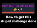 How to get ToUT Secret Ending for Monthly Challenge