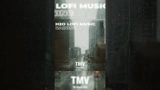 H2O LOFI MUSIC - Raining