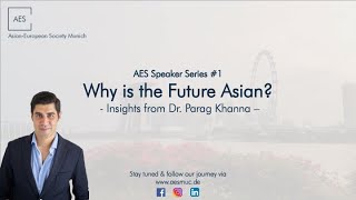 #1: Why is the Future Asian? | Dr. Parag Khanna