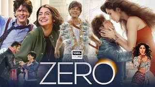 Zero Full Movie | Shah Rukh Khan, Anushka Sharma, Katrina Kaif | Aanand L. Rai | HD Facts & Review