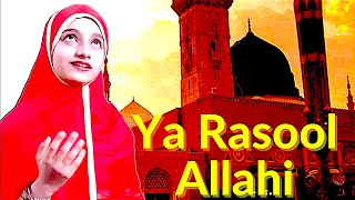 Ya Rasool Allahi Salamun Alaik | Ya Habib Allah Ya Rasul Allah | By Samia Khan