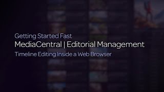 MediaCentral | Editorial Management — Timeline Editing Inside a Web Browser