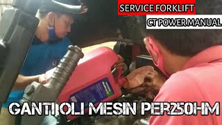 Service forklift CT POWER,ganti oli mesin