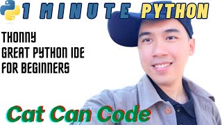 1 Minute Python | Thonny Great IDE for Beginners | Cat Can Code
