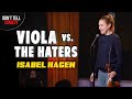 Viola vs. The Haters | Isabel Hagen | Stand Up Comedy