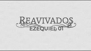 REAVIVADOS - EZEQUIEL 1