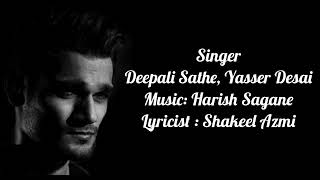 Yeh Pyar Ho Na Khatam Lyrics | Yasser Desai (Web Series Zakhmi) | Deepali Sathe