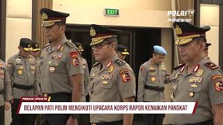 POLRI MENGGELAR KENAIKAN JABATAN KEPADA PERWIRA TINGGI DI RUPATAMA MABES POLRI