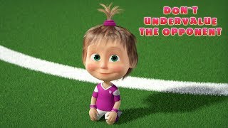 Masha and The Bear - ⚽ Don't Undervalue the Opponent 🏆 Football issue